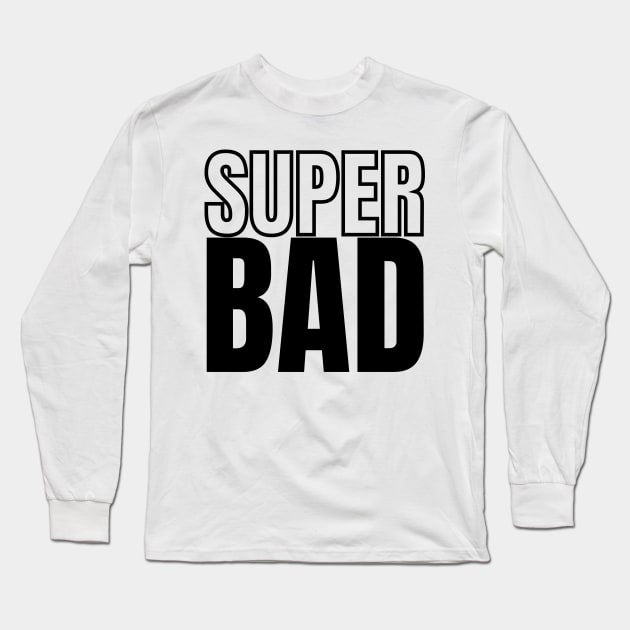 SuperBad Long Sleeve T-Shirt by IndiPrintables